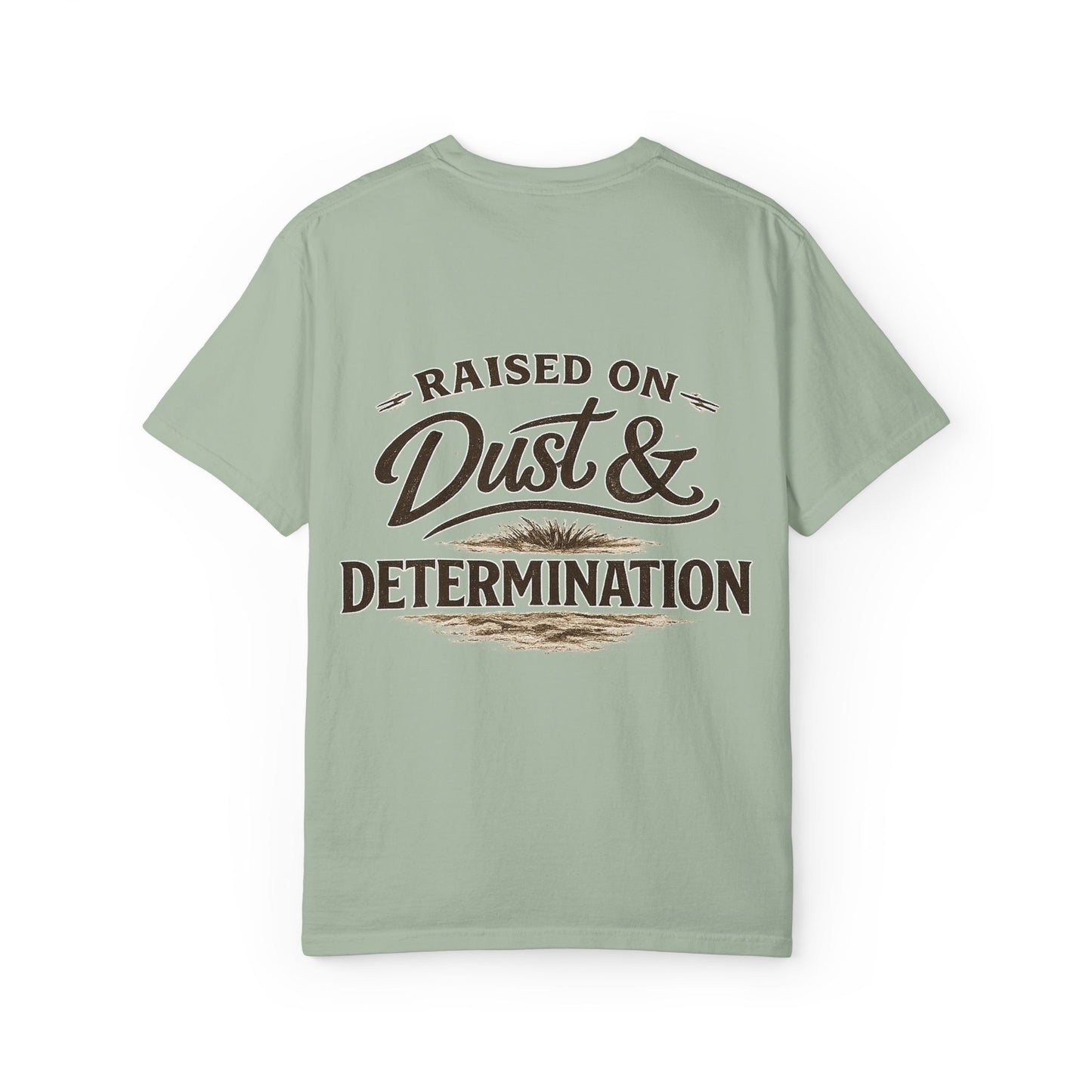 Raised on Dust & Determination T‑Shirt