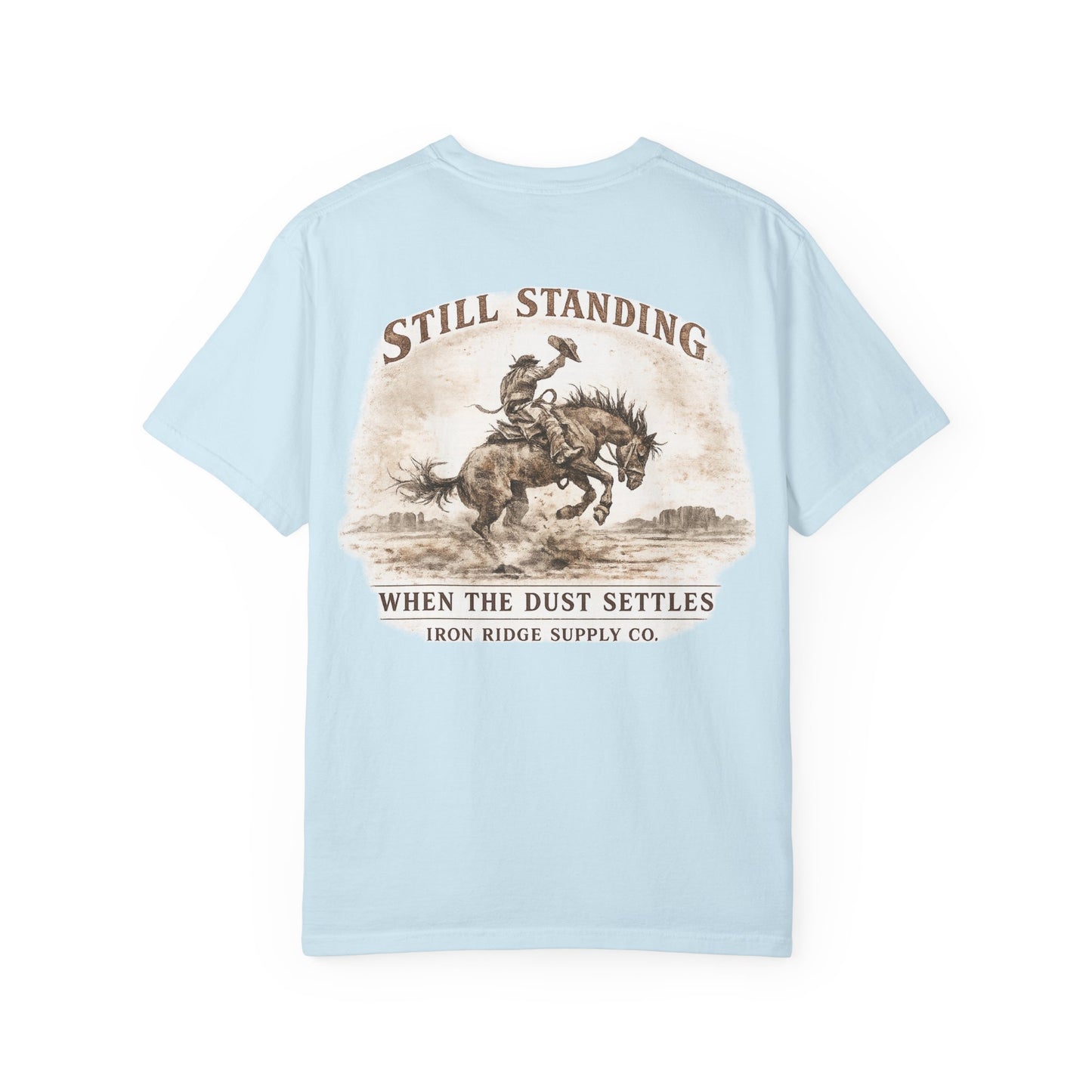 Still Standing Western T-Shirt — When the Dust Settles Cowboy Graphic Tee