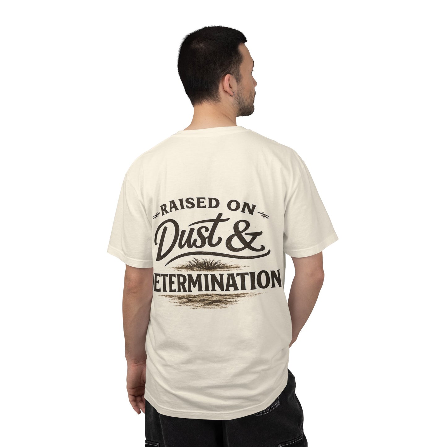 Raised on Dust & Determination T‑Shirt
