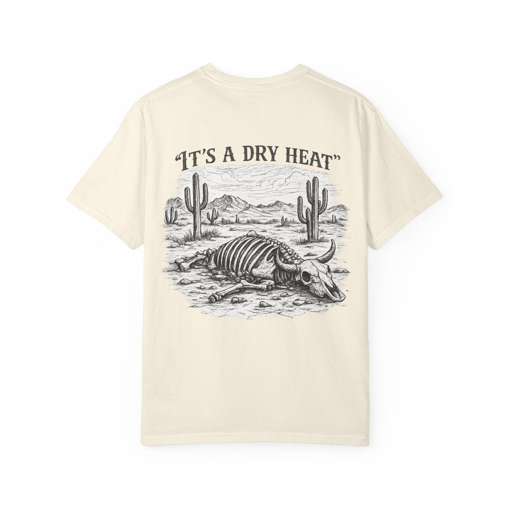 "It's a Dry Heat" Skeleton Tee