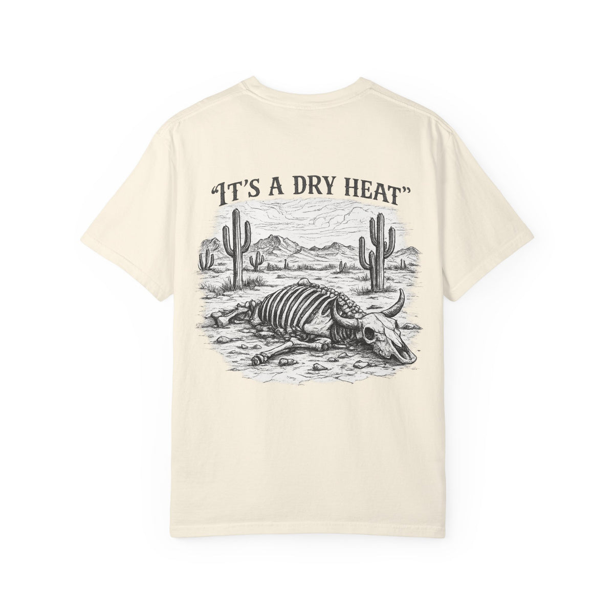 "It's a Dry Heat" Skeleton Tee