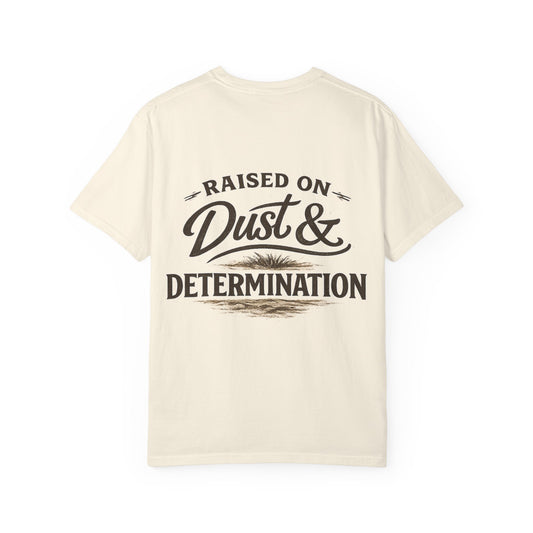 Raised on Dust & Determination T‑Shirt